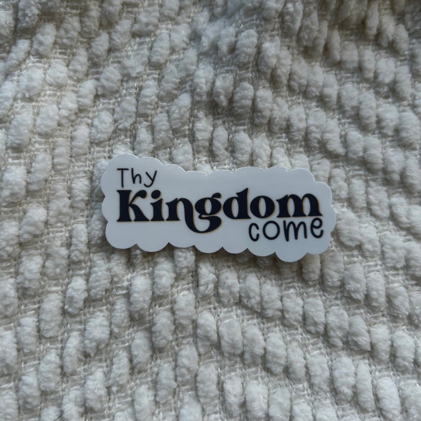 Thy Kingdom come sticker