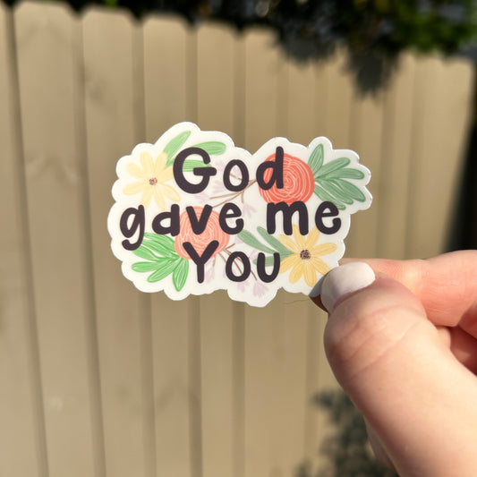 God gave me you sticker